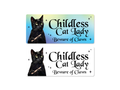 Childless Cat Lady 9" Funny Bumper Sticker