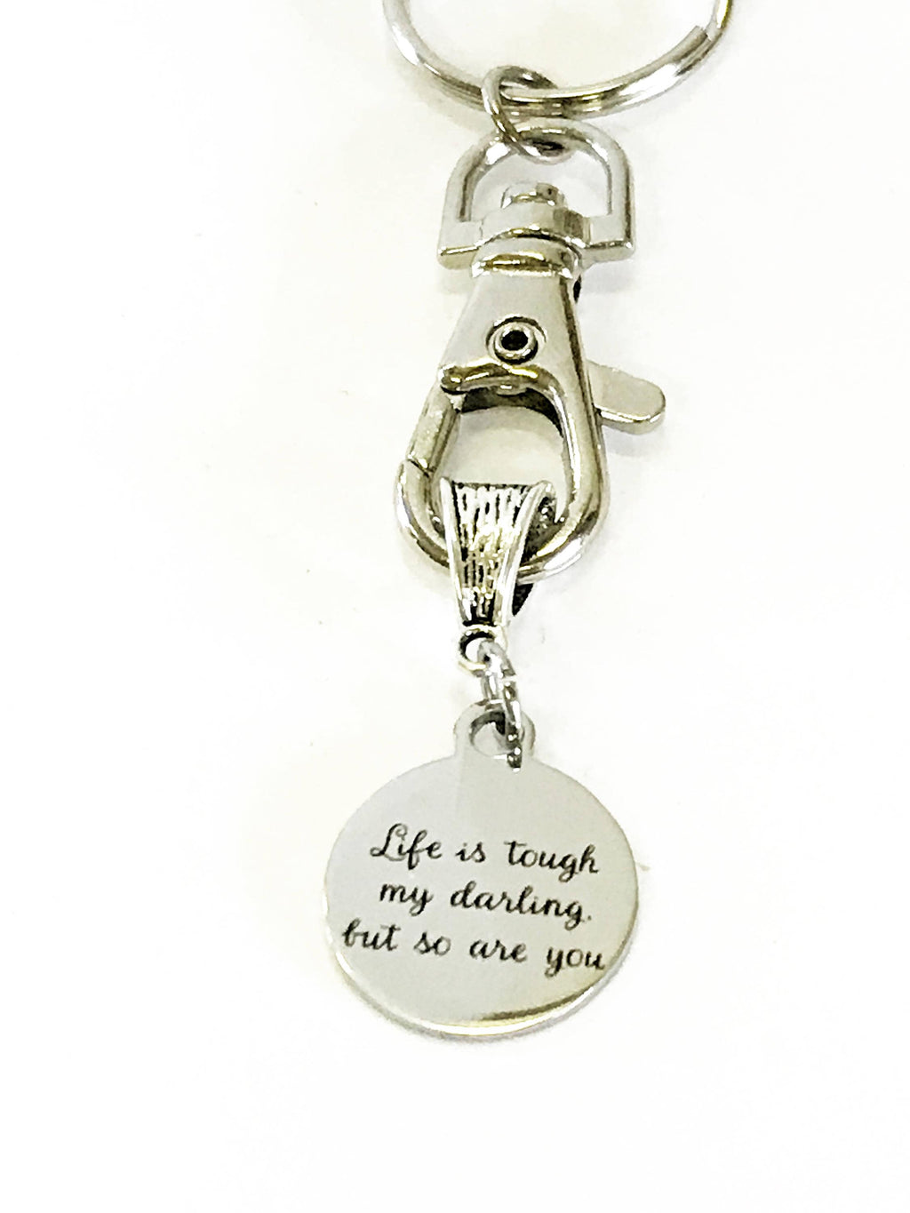 Life Is Tough My Darling But So Are You Keychain, Motivational Quote Gift, Success Quote Gift For Her, Inspiring Quote Gift, Girlfriend Gift