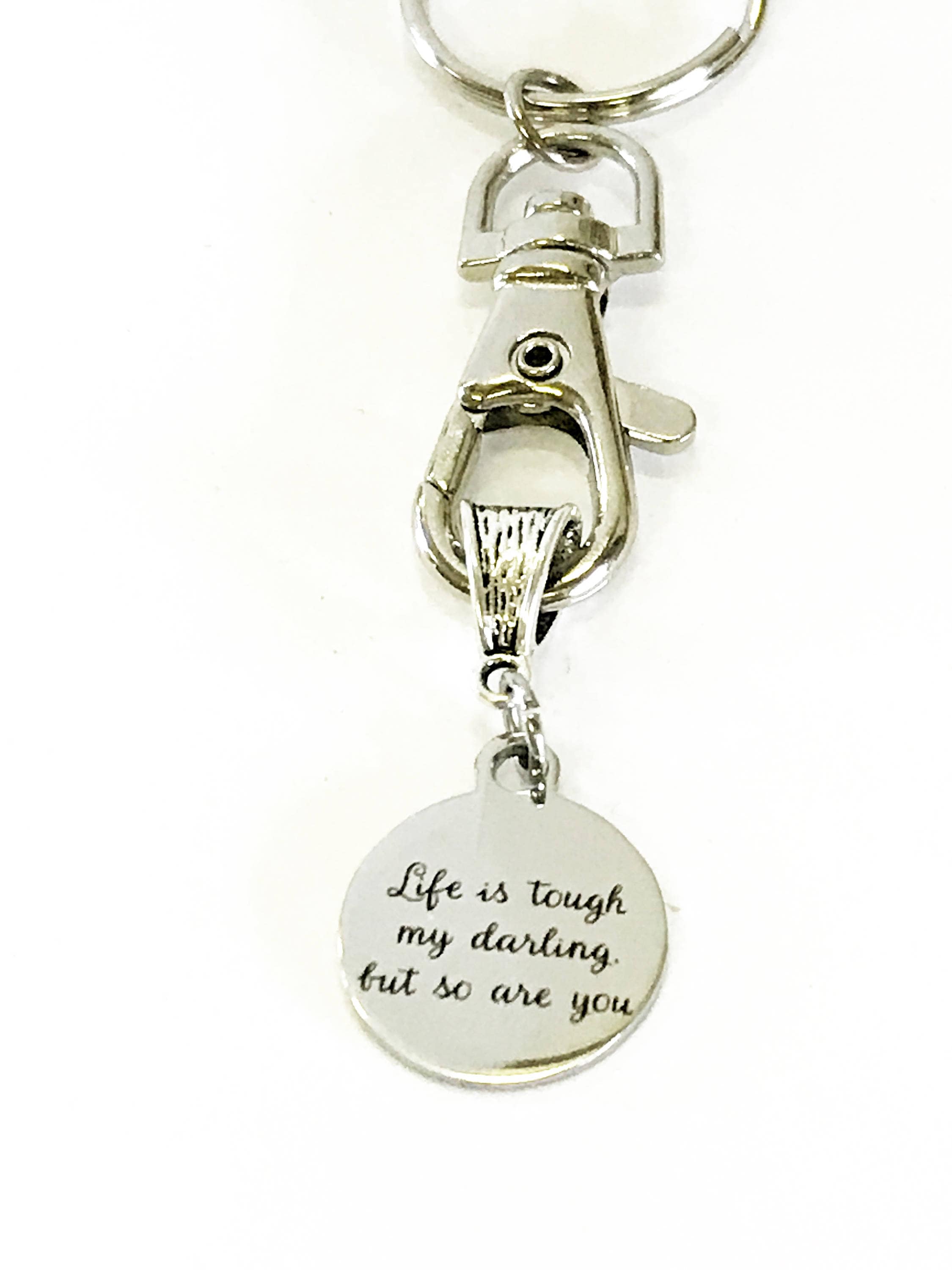Life Is Tough My Darling But So Are You Keychain, Motivational Quote Gift, Success Quote Gift For Her, Inspiring Quote Gift, Girlfriend Gift