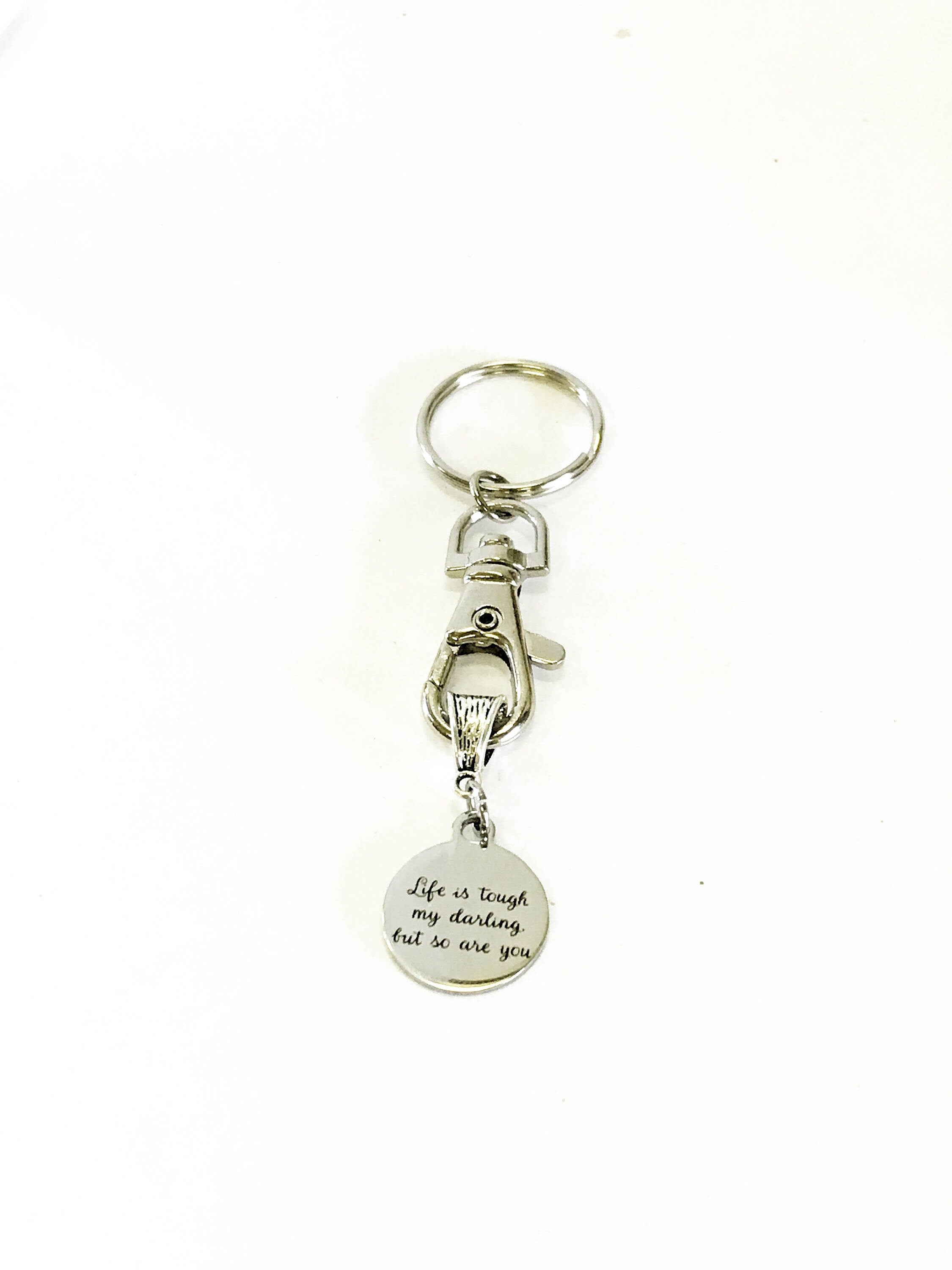 Life Is Tough My Darling But So Are You Keychain, Motivational Quote Gift, Success Quote Gift For Her, Inspiring Quote Gift, Girlfriend Gift