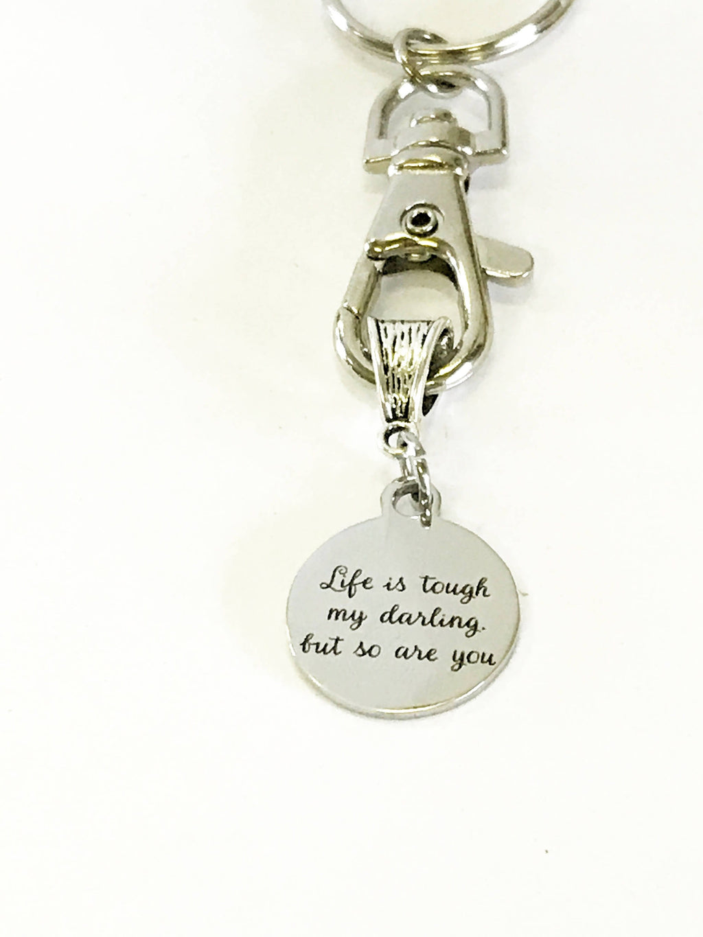 Life Is Tough My Darling But So Are You Keychain, Motivational Quote Gift, Success Quote Gift For Her, Inspiring Quote Gift, Girlfriend Gift