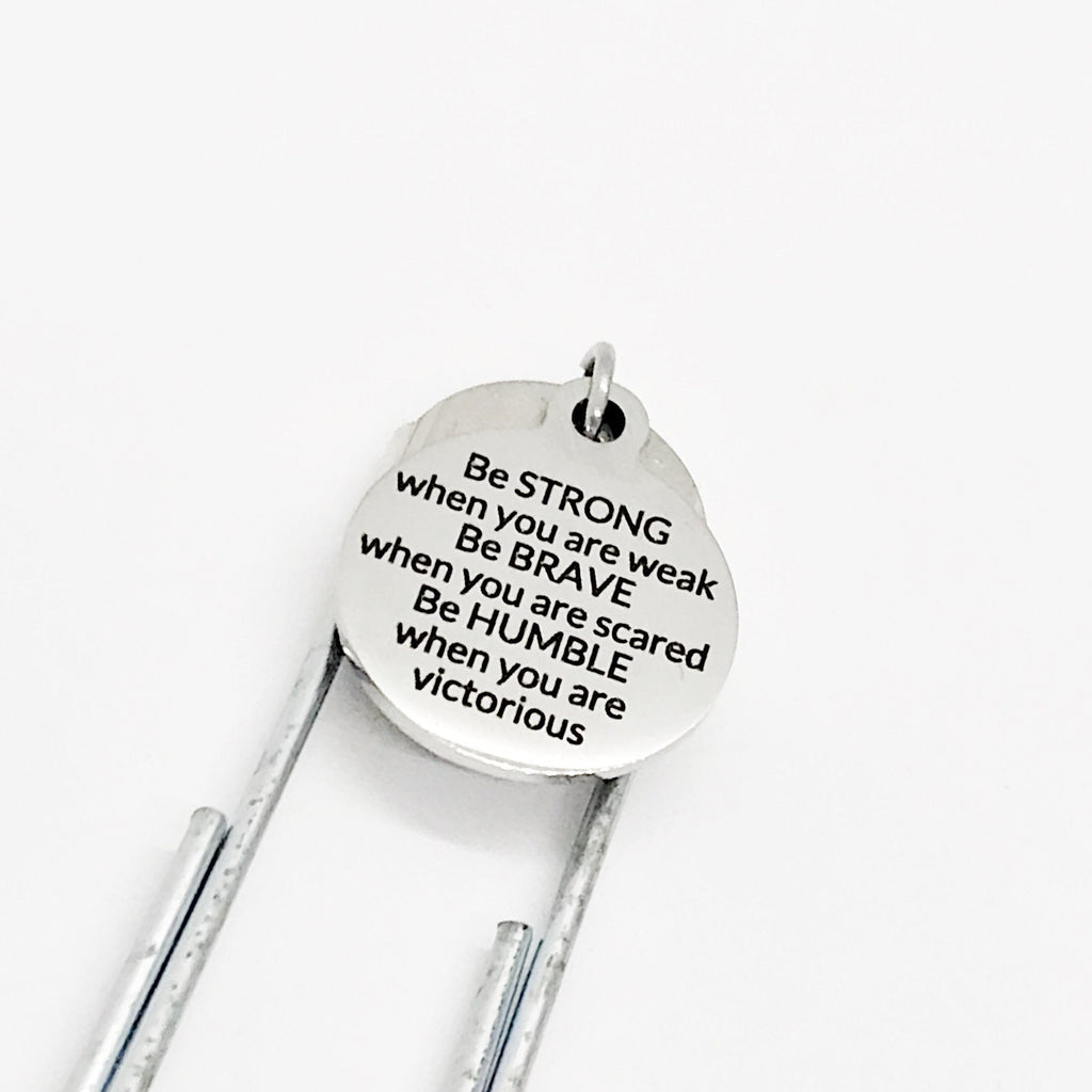 Bookmark Gift, Be Strong, Be Brave, Be Humble, Motivating Bookmark, Motivating Gift, Student Athlete Planner Bookmark, Charm Paperclip
